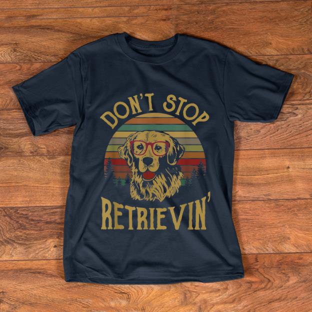 Nice Golden Retriever Don't Stop Retrieving Sunset shirt