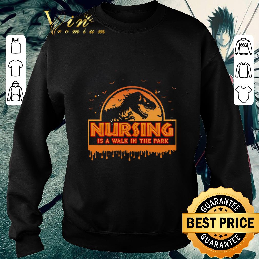 Nice Jurassic park nursing is a walk in the park halloween shirt