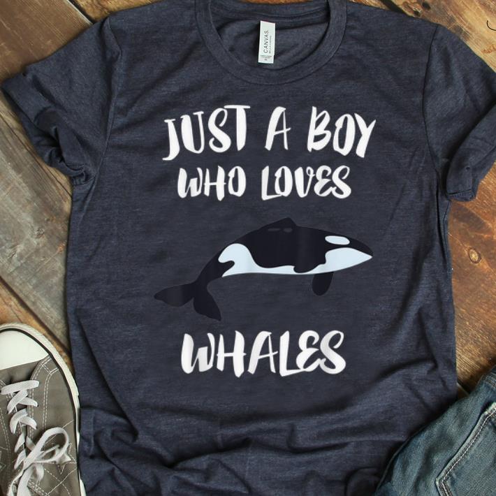 Nice Just A Boy Who Loves Whales Killer Whale Orca shirt