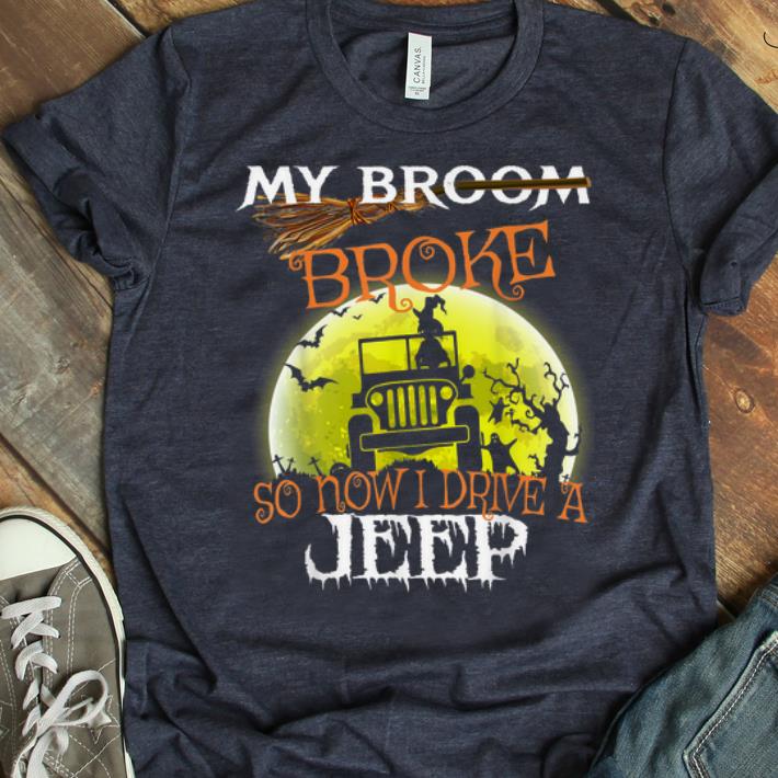 Nice My Broom Broke So Now I Drive A Jeep Halloween shirt