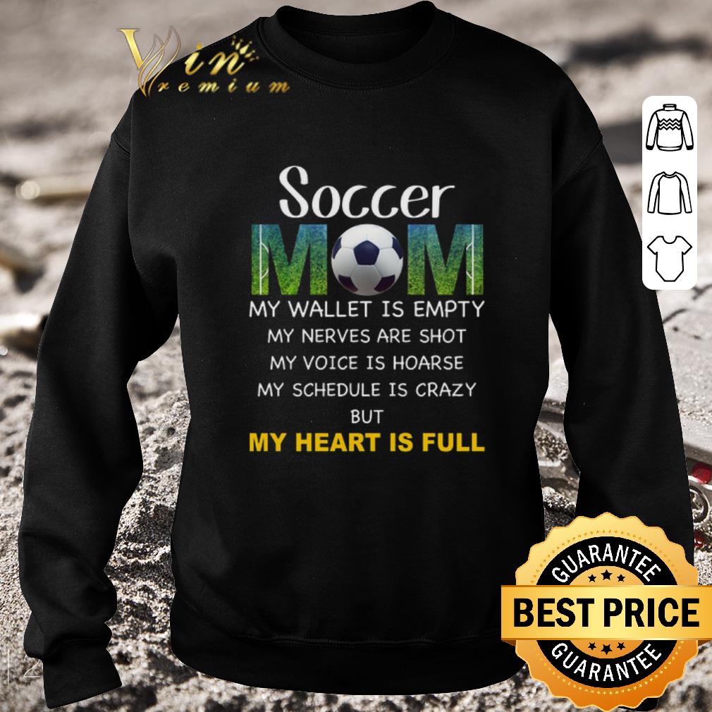Nice Soccer mom my wallet is empty my nerves are shot my voice hoarse shirt