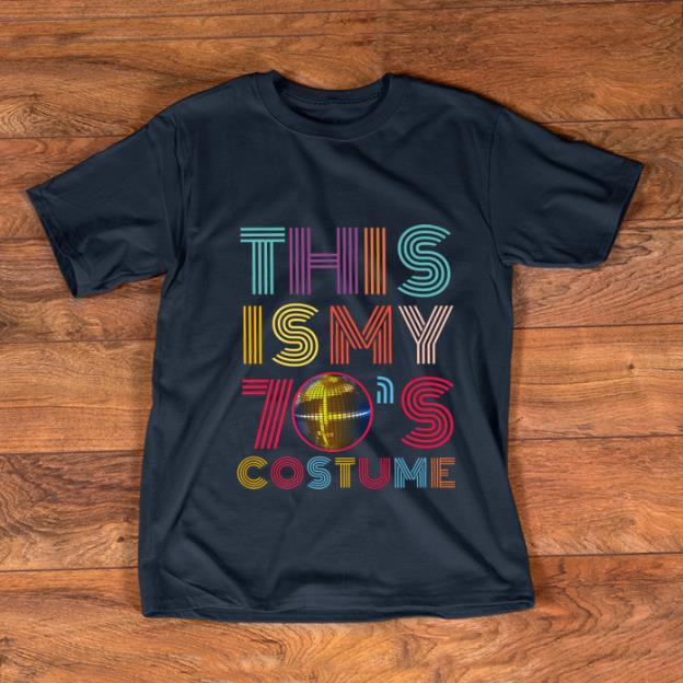 Nice This Is My 70s Costume Halloween Funny Disco Party shirt