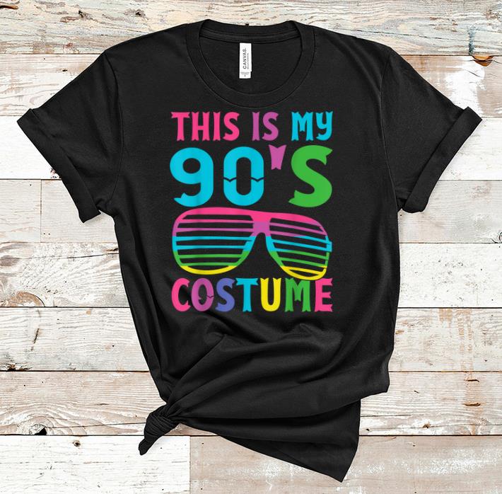 Nice This Is My 90's Costume 1990s Halloween Costume shirt