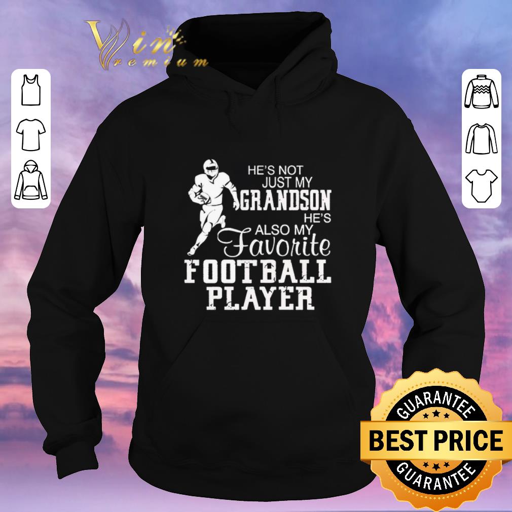 Original He's not just my grandson he's also my favorite football player shirt sweater