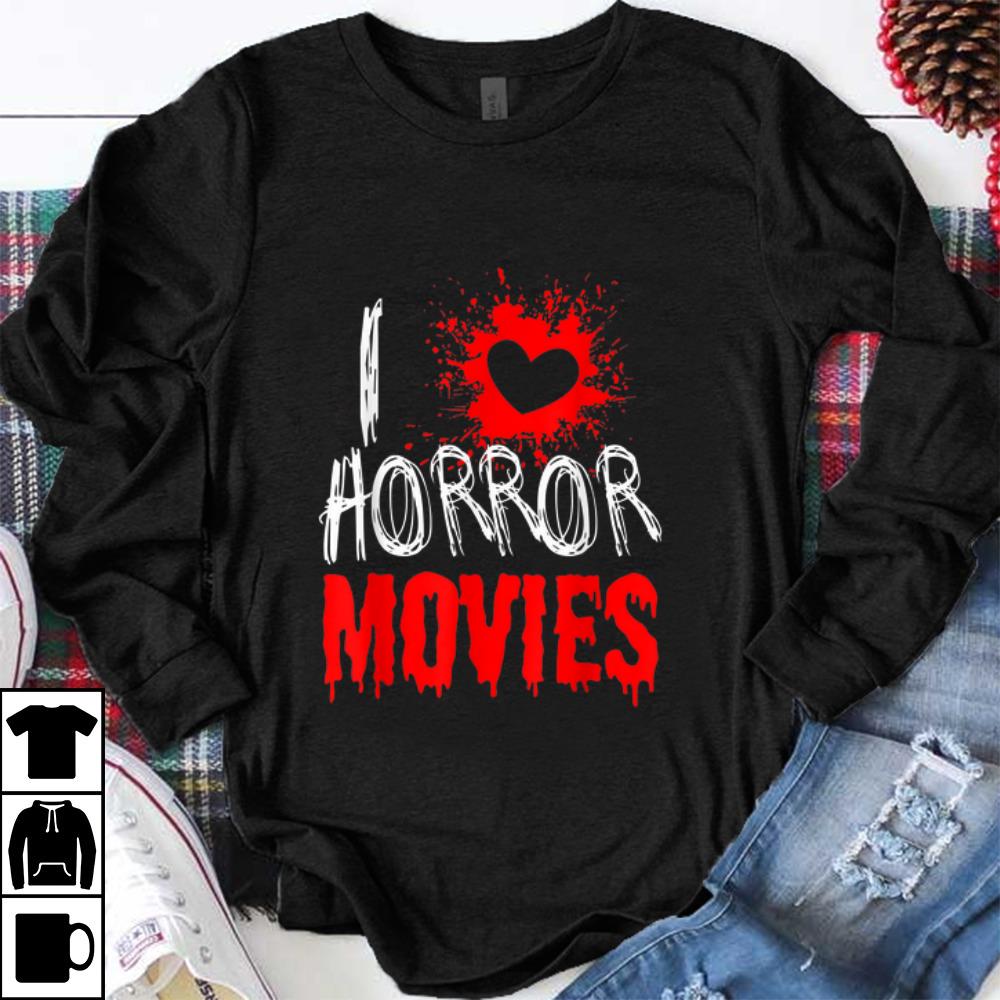 Original Horror Movie Fan Gift - I Love Horror Movies shirt
