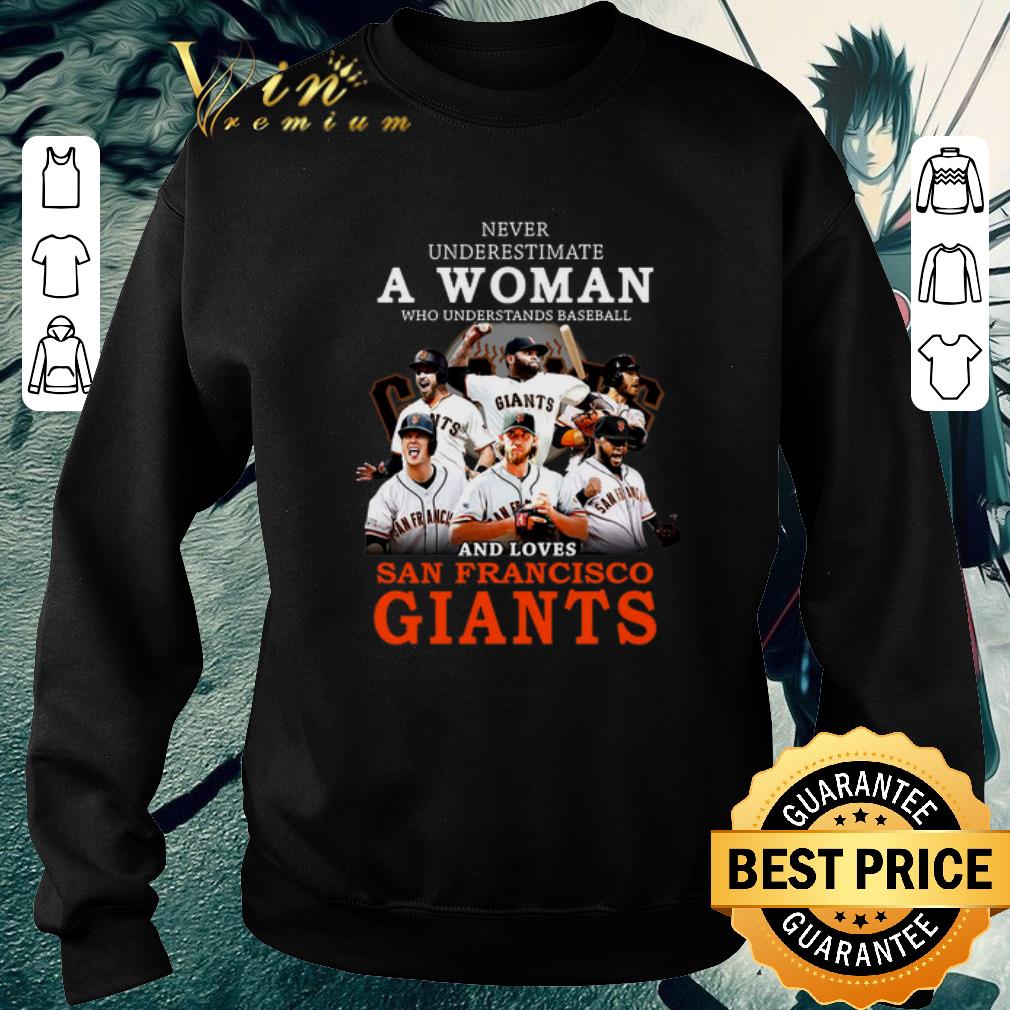 Original Never underestimate a woman who and loves San Francisco Giants shirt 5 Original Never underestimate a woman who and loves San Francisco Giants shirt