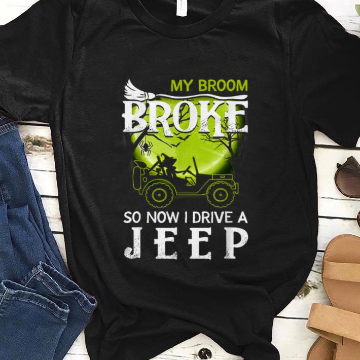  Premim My Broom Broke So Now I Drive A Jeep Halloween shirt