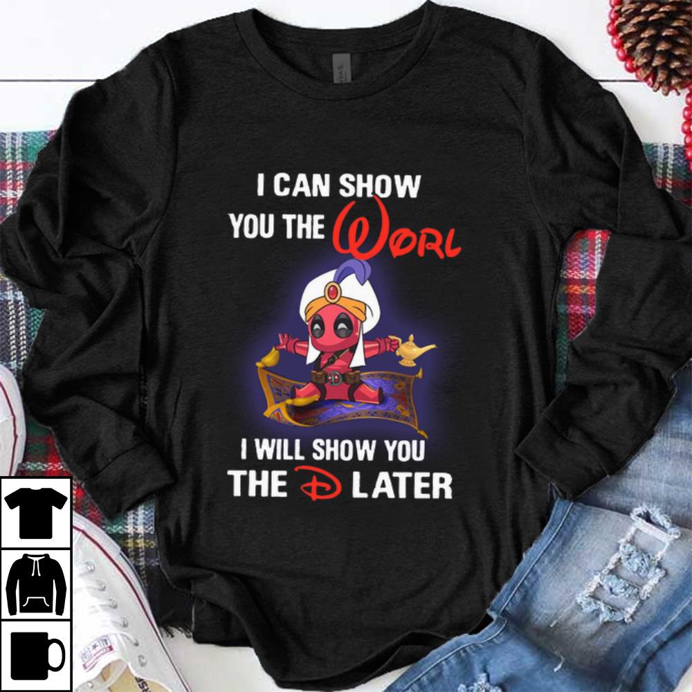 Premium Aladdin I Can Show You The World I Will Show You The D Later Deadpool shirt