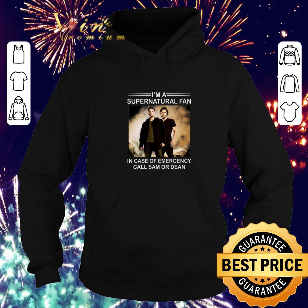 Premium I'm a supernatural fan in case of emergency call Sam or Dean shirt sweater