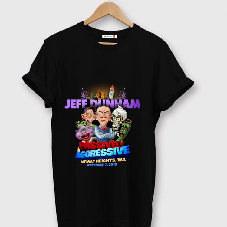Premium Jeff Dunham Passively Aggressive Airway Heights shirt