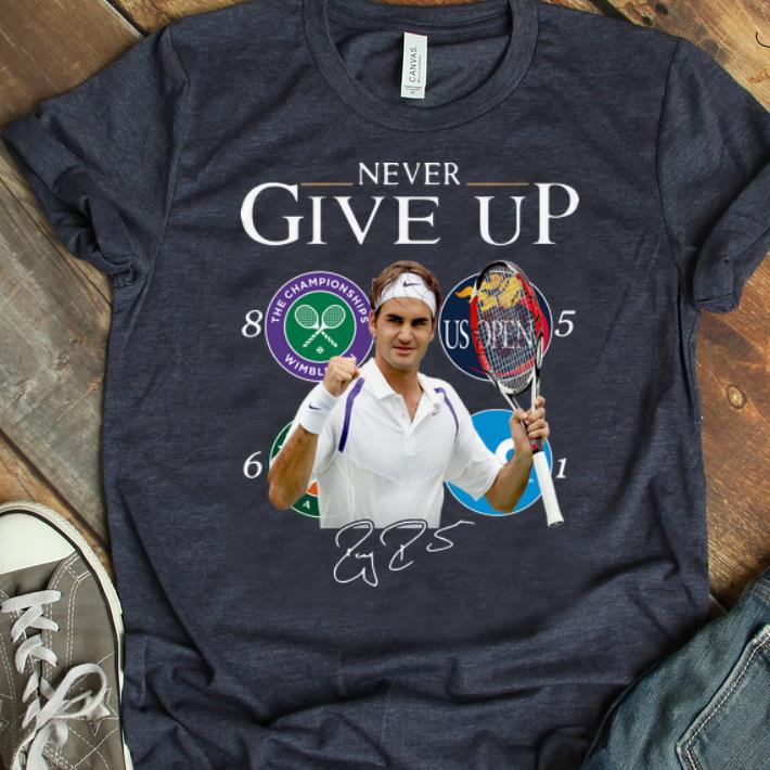 Premium Roger Federer Champions Never Give Up shirt