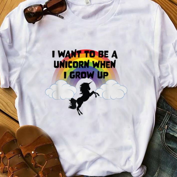 Pretty I Want To Be A Unicorn When I Grow Up Rainbow Unicorn shirt
