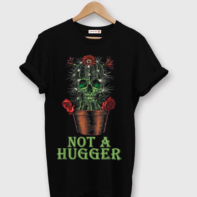 Pretty Not A Hugger Cactus Skull shirt