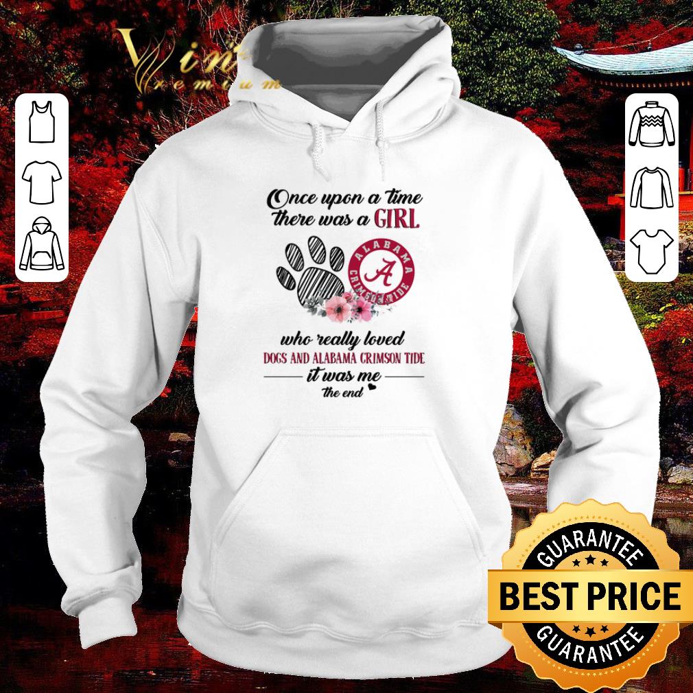 Pretty Once upon a time there was a girl Dogs and Alabama Crimson Tide shirt