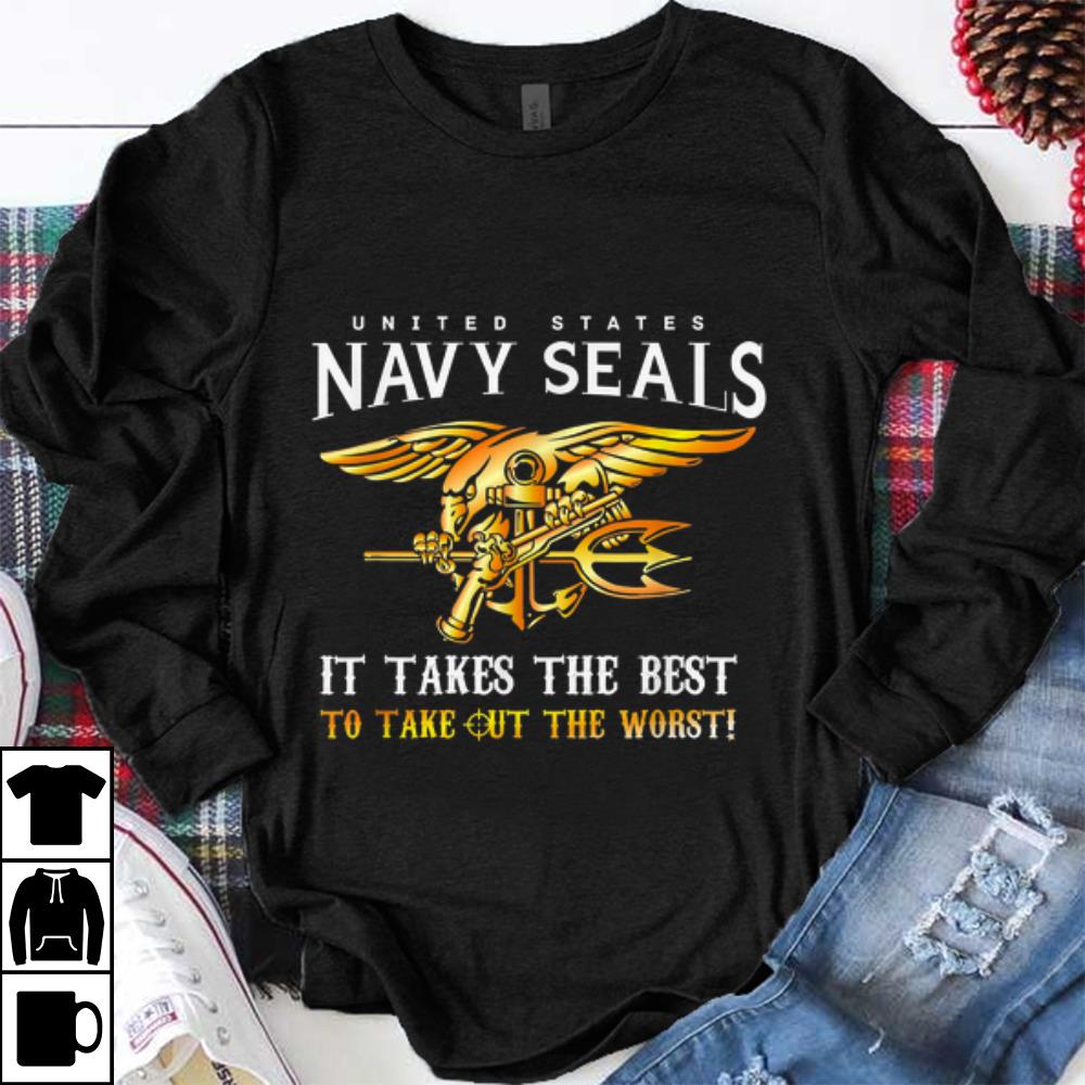 Pretty United States Navy Seals It Take The Best To Take Out The Worst shirt