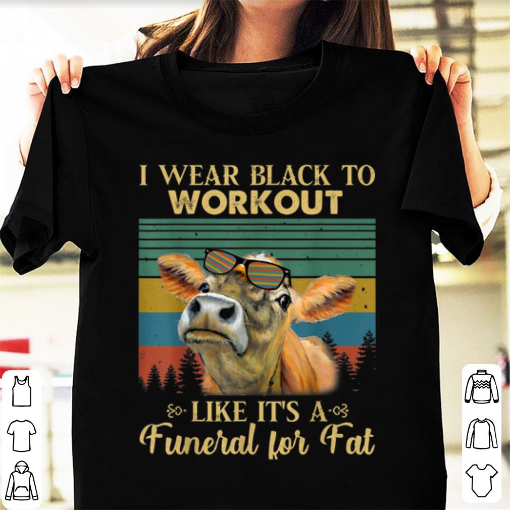 Pretty Vintage Heifer I Wear Black To Workout shirt