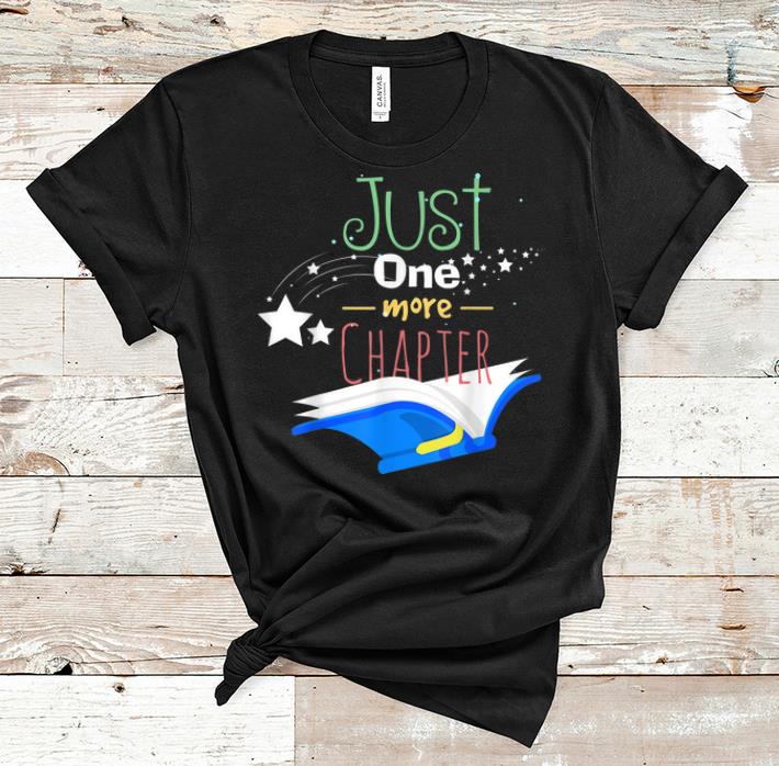 Top Just One More Chapter Book Lover Reader shirt