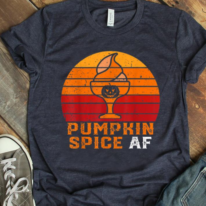 Top Pumpkin Spice AF shirt