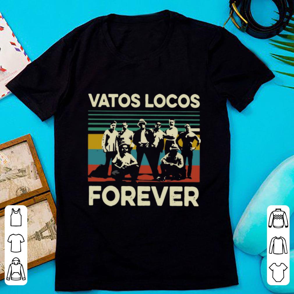 Top Vintage Vatos Locos Forever shirt