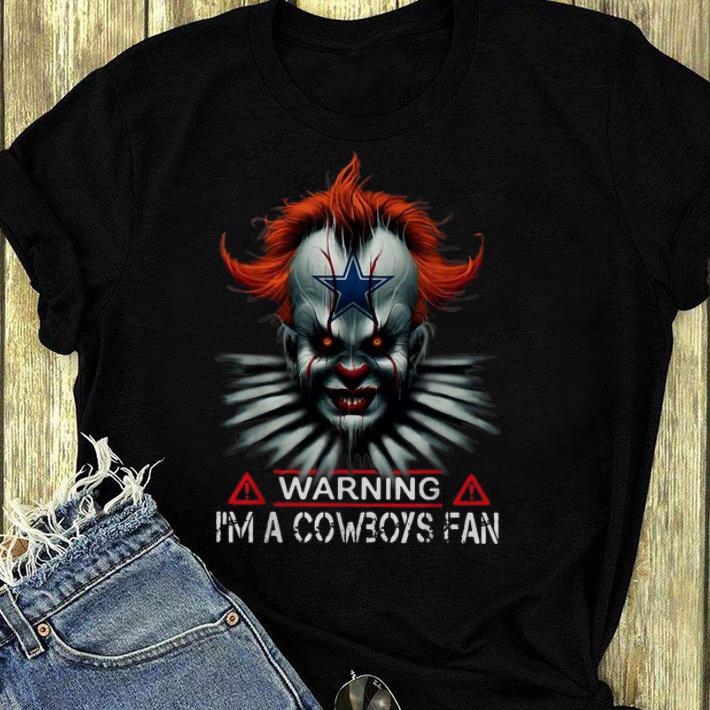 Awesome Dallas Cowboys - Pennywise IT Warning I’m A Cowboys Fan shirt