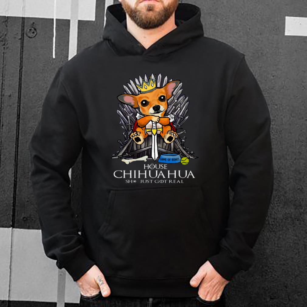 Awesome Game Of Bones House Chihuahua Shit Just GOT Real Game Of Thrones shirt