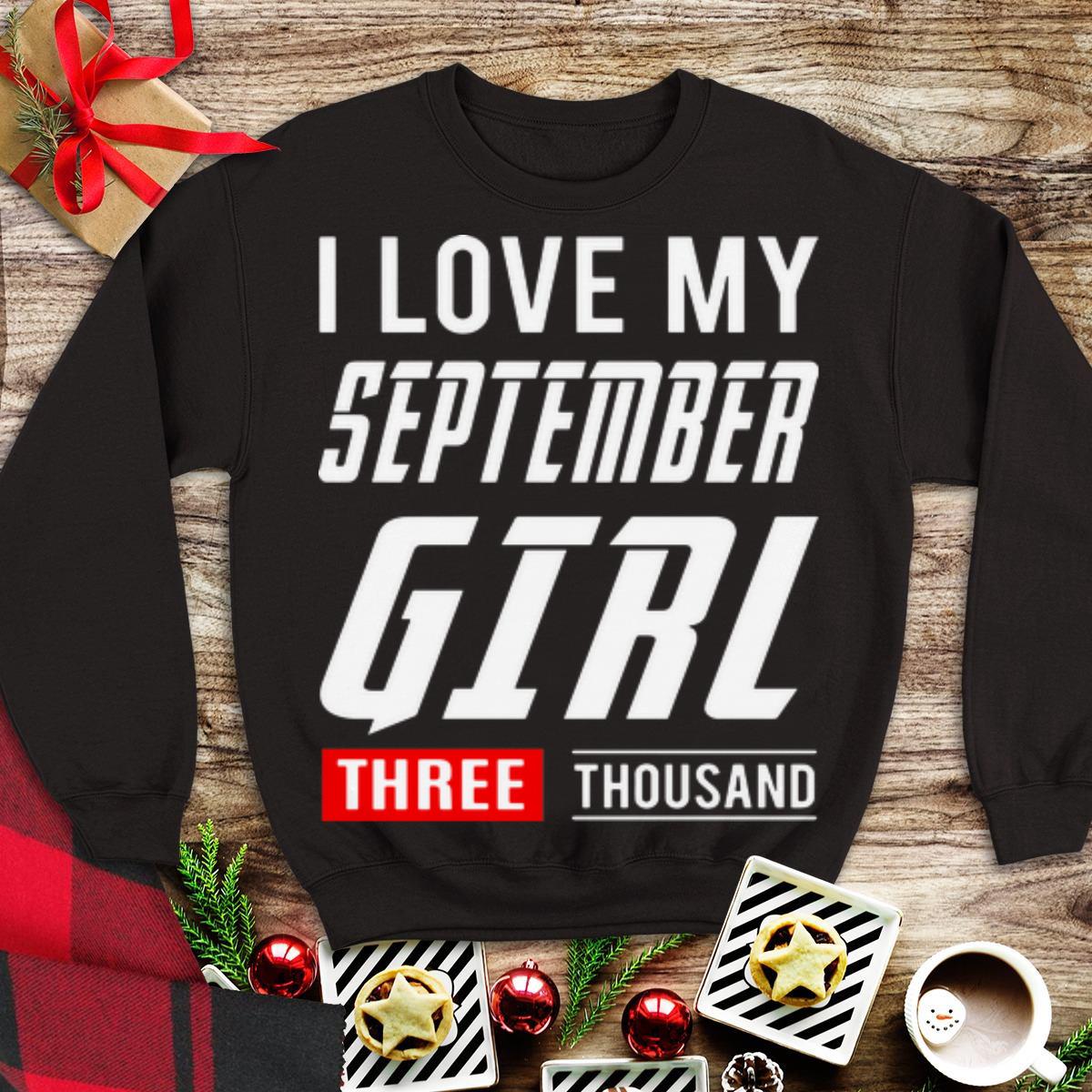 Awesome I love My September Girl Three Thousand Marvel Studios shirt