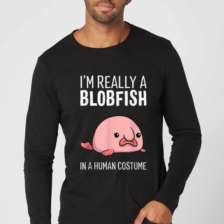 Awesome I'm Really A Blobfish In A Human Costume Halloween Funny shirt