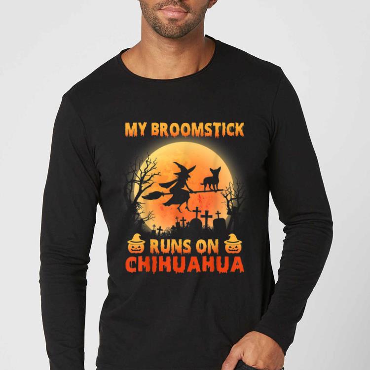 Awesome My Broomstick Run On Chihuahua Moon Pumpkins Halloween shirt