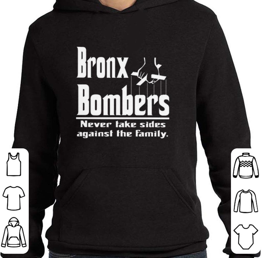 Funny Bronx Bombers never take sides against the family shirt