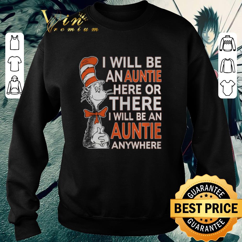 Funny Dr Seuss i will be an auntie here or there anywhere shirt 5 Funny Dr Seuss i will be an auntie here or there anywhere shirt