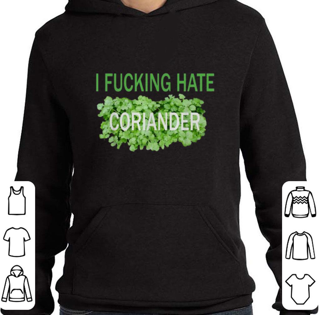 Funny I fucking hate coriander shirt 5 Funny I fucking hate coriander shirt