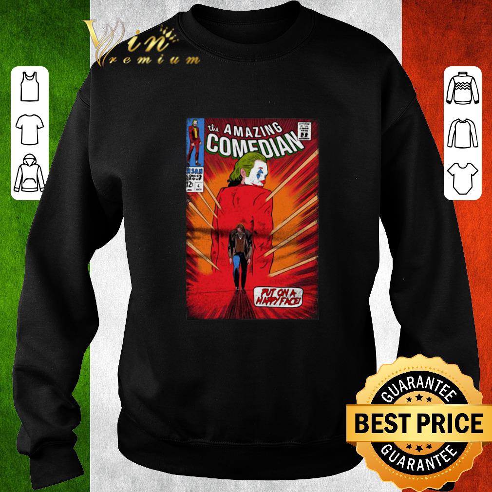 Funny Joker Joaquin Phoenix the amazing comedian put on a happy face shirt