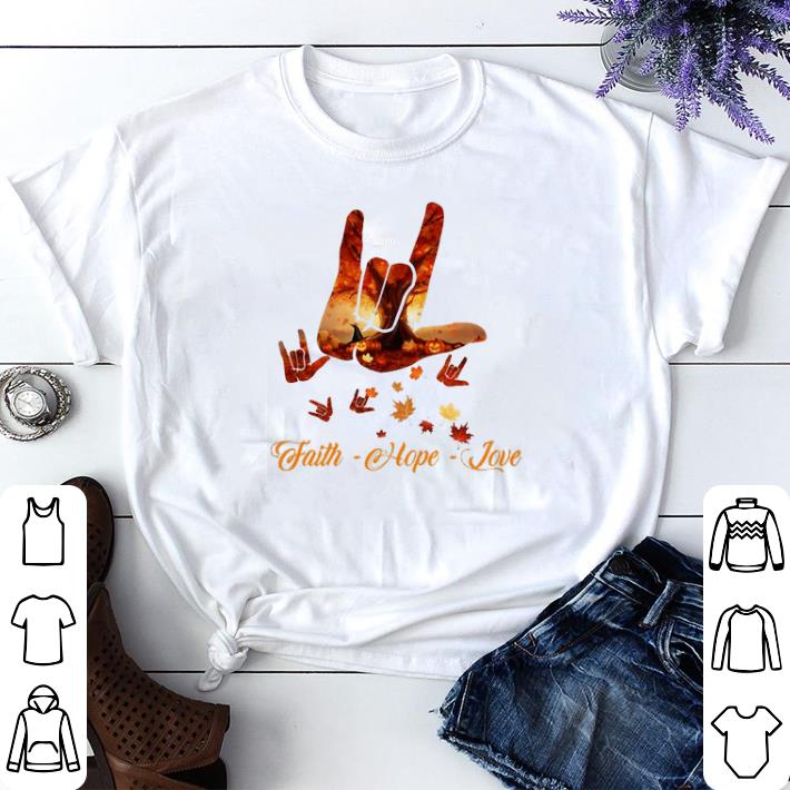 Funny Sign Language Autumn leaf faith hope love shirt