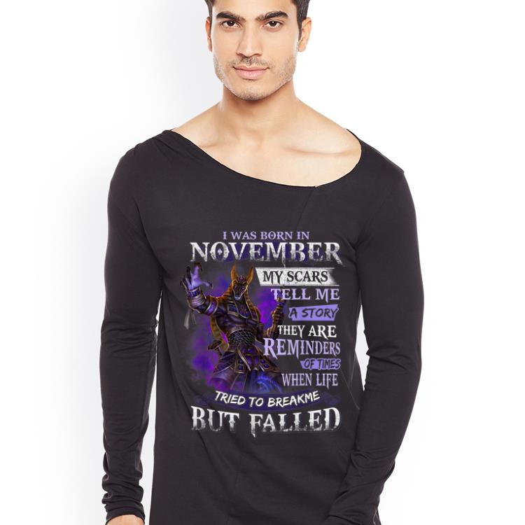 Hot Anubis I Was Born In November Life Tried To Break Me But Falled shirt