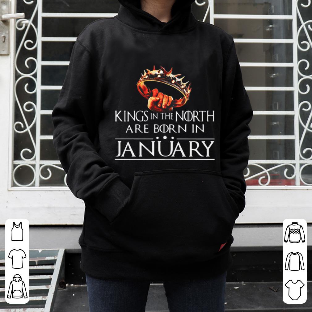 Hot Game Of Thrones Kings In The North Are Born In January shirt