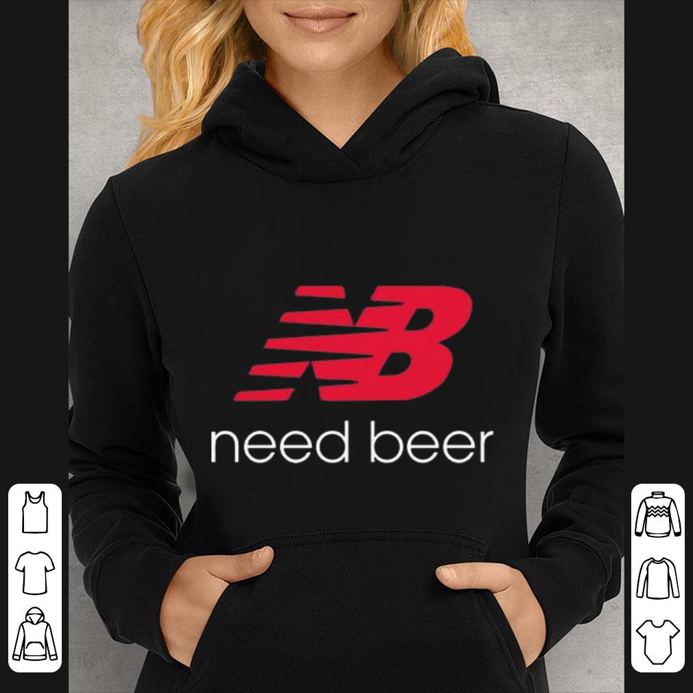Hot New Balance Need Beer shirt