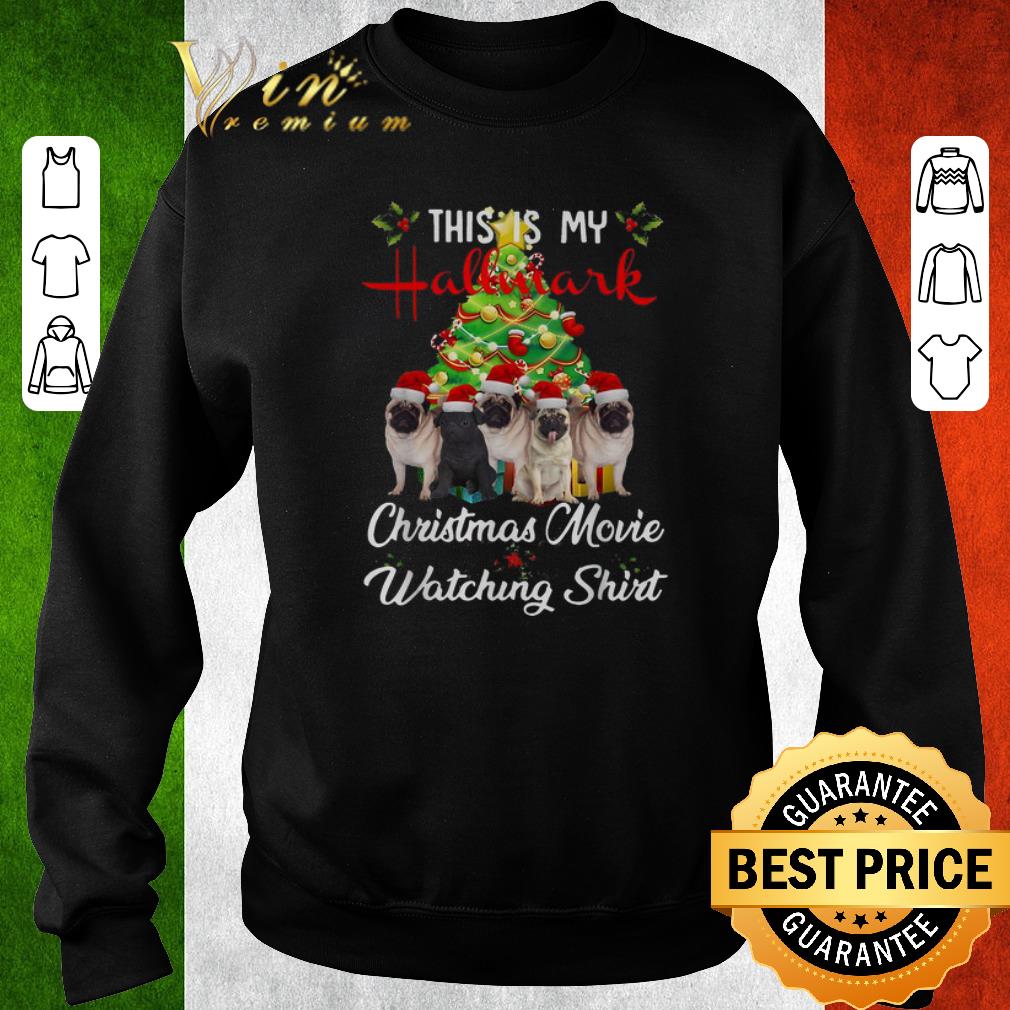 Hot Pugs This is my Hallmark Christmas movie watching shirt