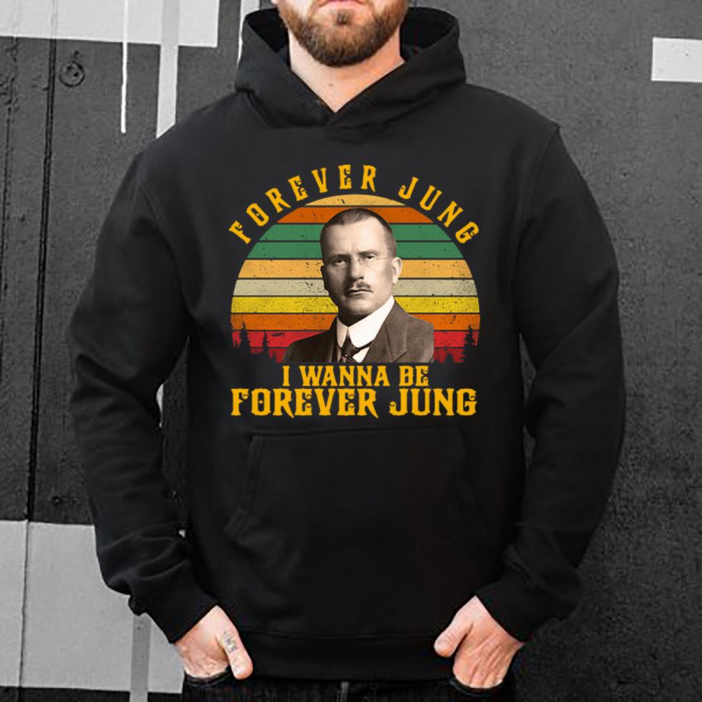 Hot Vintage Carl Jung Forever Jung I Wanna Be Forever Jung shirt