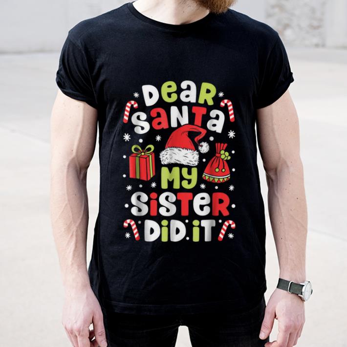 Nice Dear Santa My Sister Did it Christmas Boys Kids Gift shirt