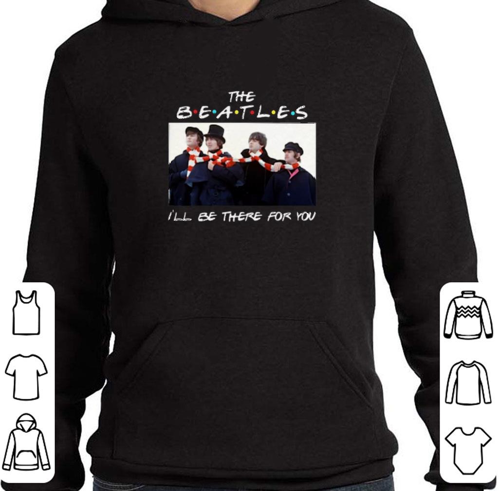 Official Friends The Beatles I'll be there for you shirt