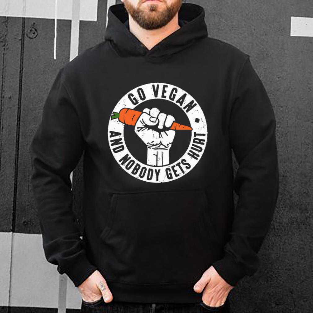 Official Go Vegan And Nobody Gets Hurt shirt