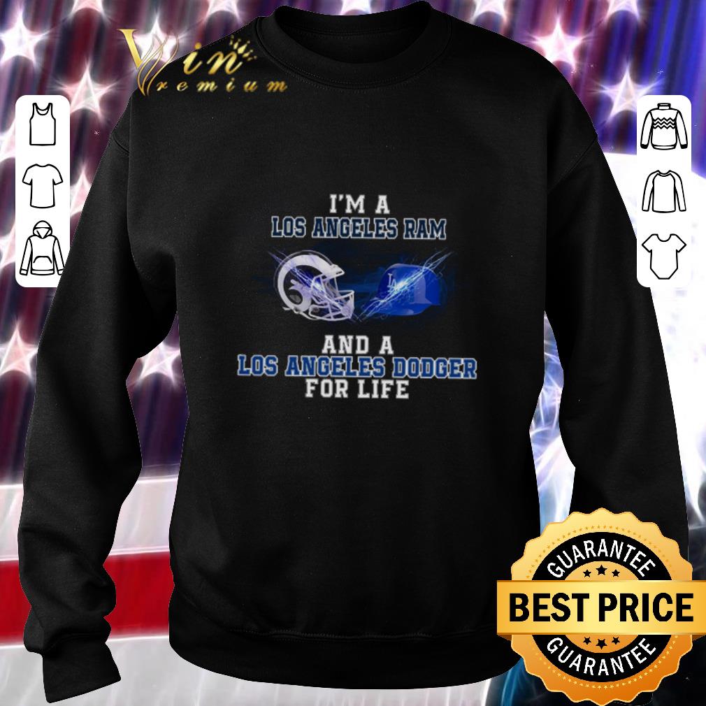 Official I'm a Los Angeles Ram and a Los Angeles Dodger for life shirt 5 Official I'm a Los Angeles Ram and a Los Angeles Dodger for life shirt