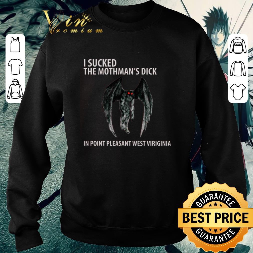 Official I sucked the mothman's dick in point pleasant West Virginia shirt 5 Official I sucked the mothman's dick in point pleasant West Virginia shirt