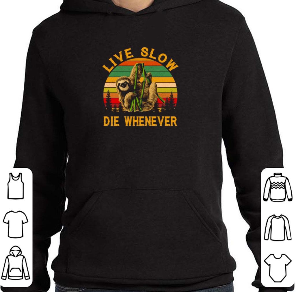 Official Sloth live slow die whenever vintage shirt 5 Official Sloth live slow die whenever vintage shirt