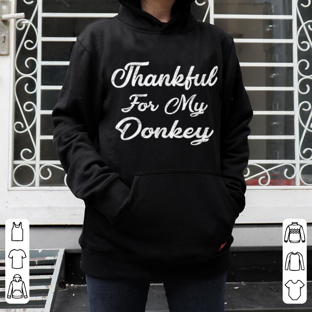 Official Thankful For My DONKEY Thanksgiving shirt