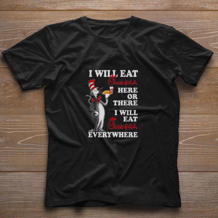 Original Dr Seuss i will eat chick fil a here or there everywhere shirt Original Dr Seuss i will eat chick fil a here or there everywhere shirt 1