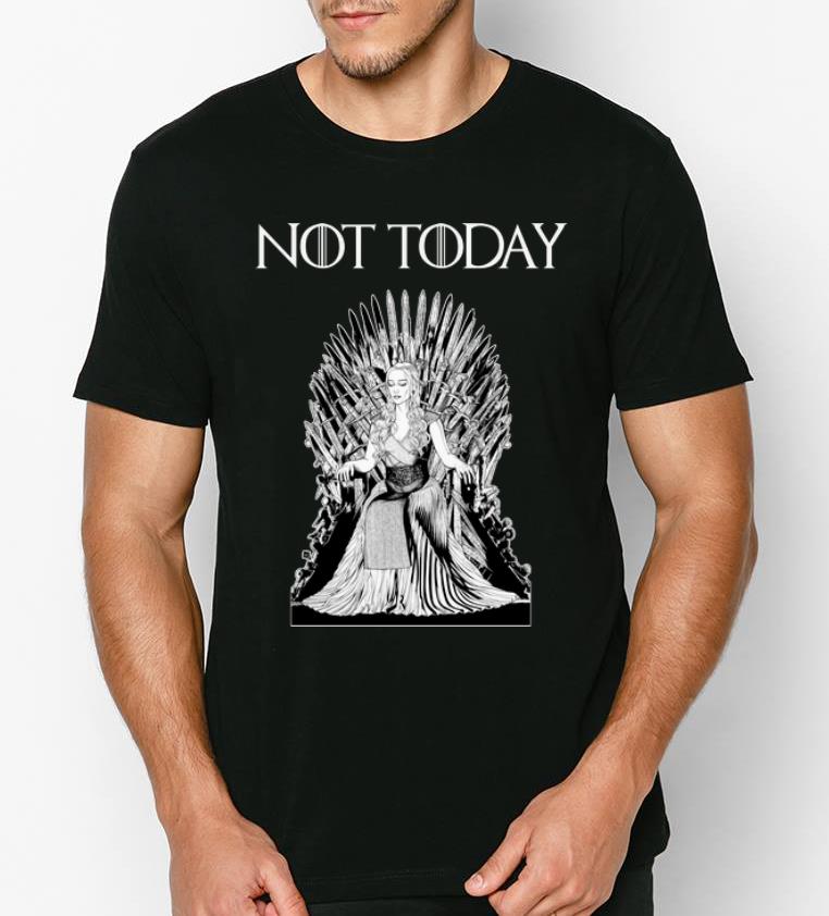 Original NOT today Game Of Thrones Daenerys Targaryen shirt