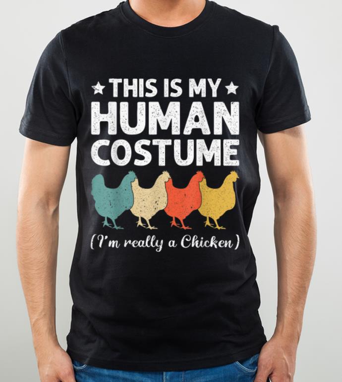 Original This My Human Costume I'm Really A Chicken Halloween shirt