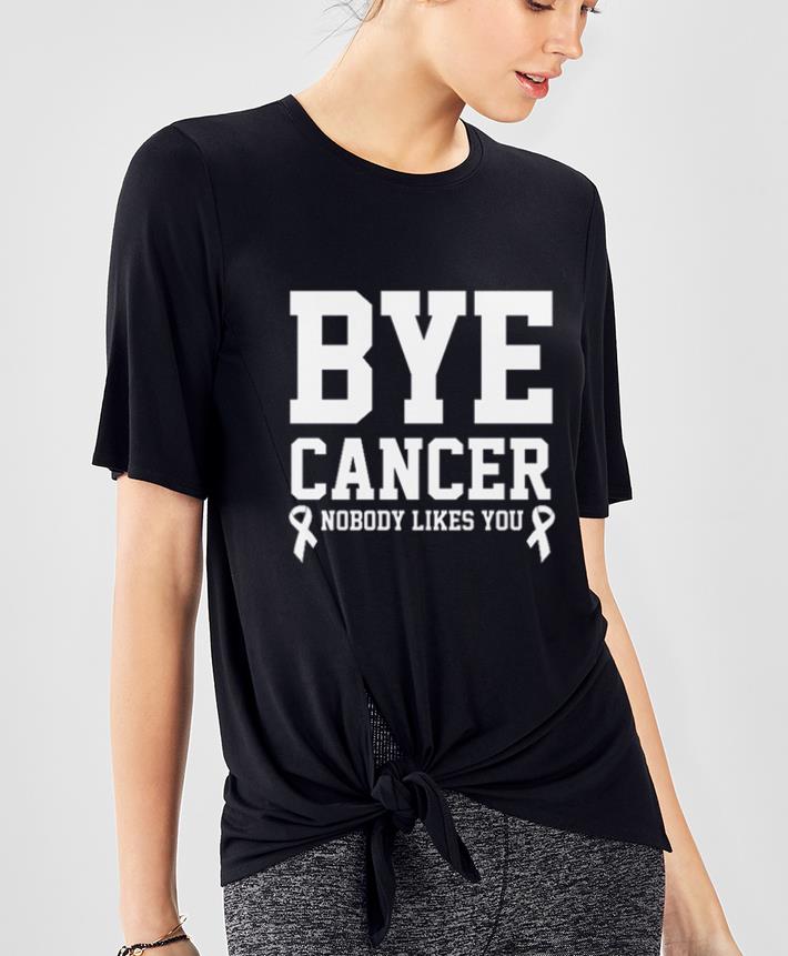 Premium Bye Cancer Nobody Likes You Breast Cancer shirt