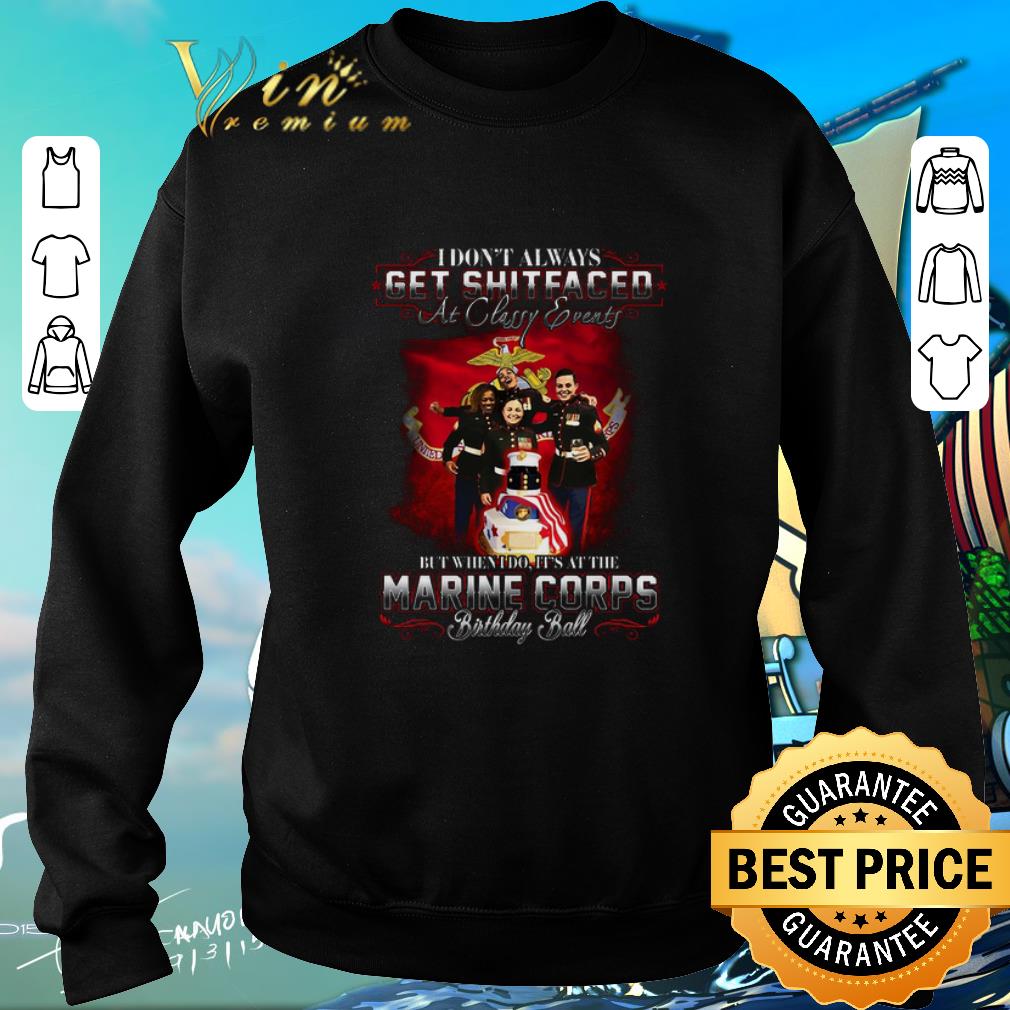 Premium I don't always get shitfaced at classy events Marine Corps shirt